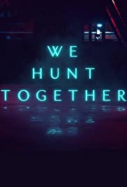 We Hunt Together TV Show Poster on O2TvSeries