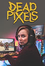 Dead Pixels TV Show Poster on O2TvSeries