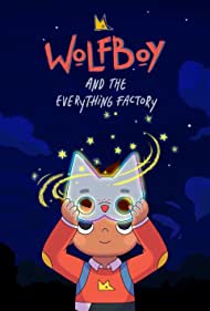 Wolfboy and the Everything Factory TV Show Poster on O2TvSeries