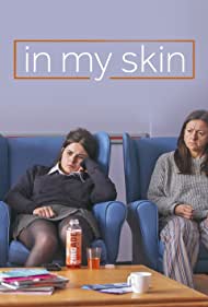 In My Skin TV Show Poster on O2TvSeries