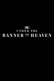 Under the Banner of Heaven TV Show Poster on O2TvSeries