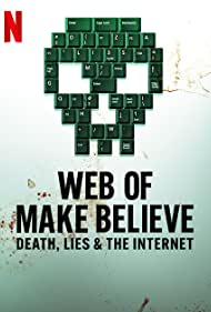 Web of Make Believe - Death Lies and the Internet TV Show Poster on O2TvSeries