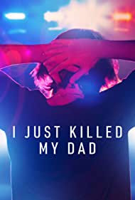 I Just Killed My Dad TV Show Poster on O2TvSeries