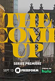 The Come Up TV Show Poster on O2TvSeries