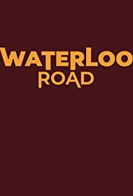Waterloo Road TV Show Poster on O2TvSeries