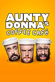Aunty Donnas Coffee Cafe TV Show Poster on O2TvSeries