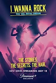 I Wanna Rock - The 80s Metal Dream TV Show Poster on O2TvSeries