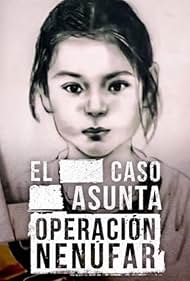 El caso Asunta - Operacion Nenufar TV Show Poster on O2TvSeries