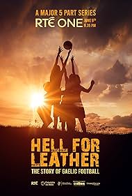Hell for Leather - The Story of Gaelic Football TV Show Poster on O2TvSeries