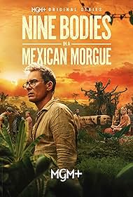Nine Bodies in a Mexican Morgue TV Show Poster on O2TvSeries